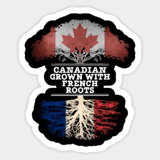 Canadian Grown With French Roots - Gift for French With Roots From France Sticker